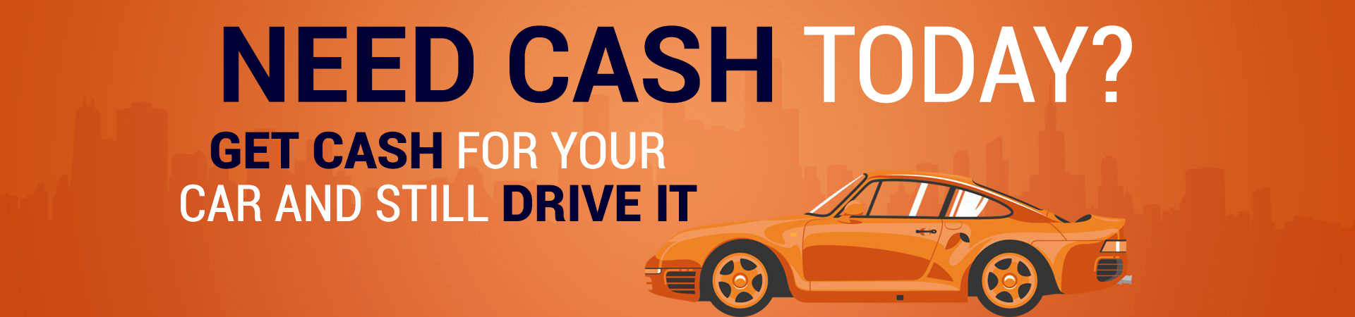 Need cash today? Get cash for your car and still drive it